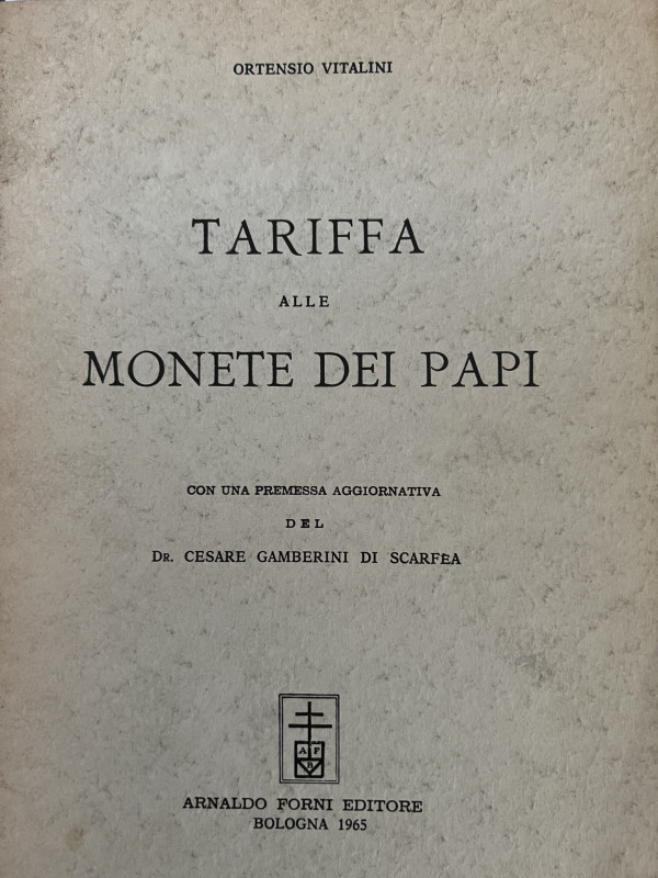 Vitalini O. Tariffa alle Monete dei Papi con una premessa aggiornativa del Dr. C...