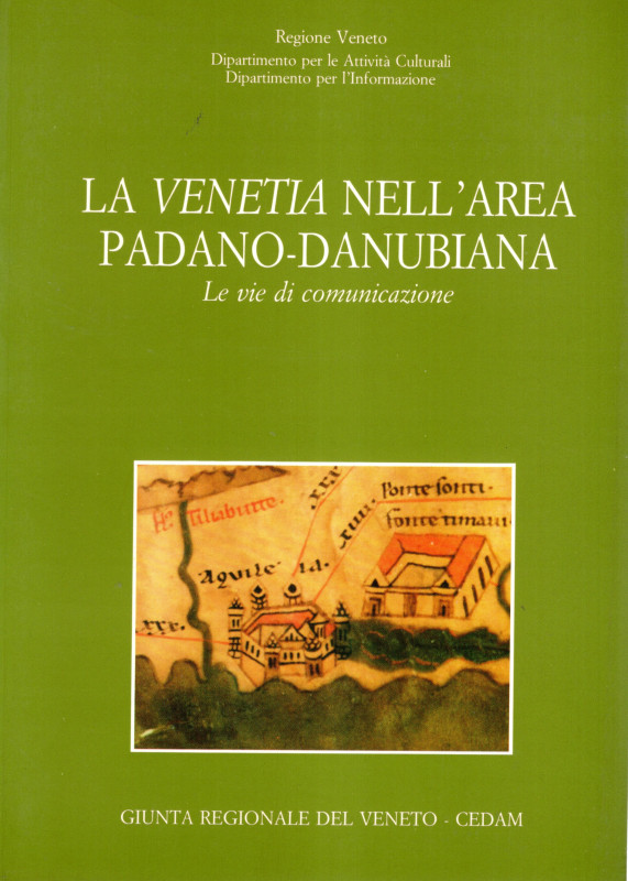 AA.-VV. - La Venetia nell'area padano-danubiana. Le vie di comunicazione. Atti d...