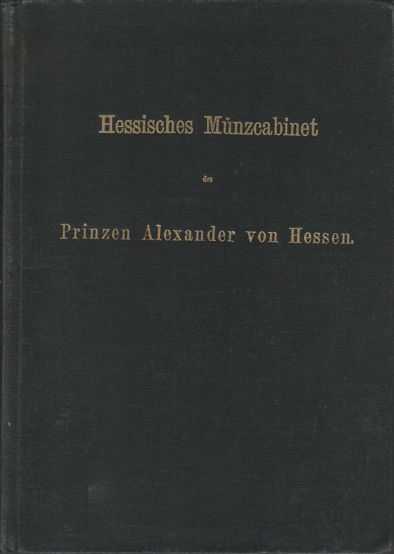 AA.VV. Hessisches Munzcabinet des Prinzen Alexander von Hessen. Bielefeld reprin...