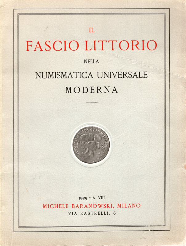 BARANOWSKY M. – Milano, 14 – Dicembre, 1929. Il Fascio Littorio nelle numismatic...