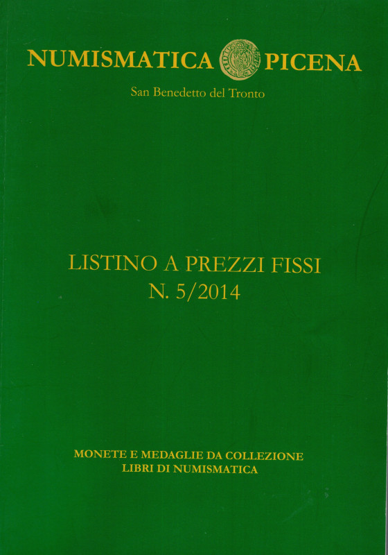 NUMISMATICA PICENA - San Benedetto del Tronto. Listino a prezzi fissi N. 5. 2014...