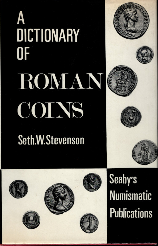 STEVENSON W. S. - A dictionary of roman coins. London, 1964. pp. viii, 929, ill....