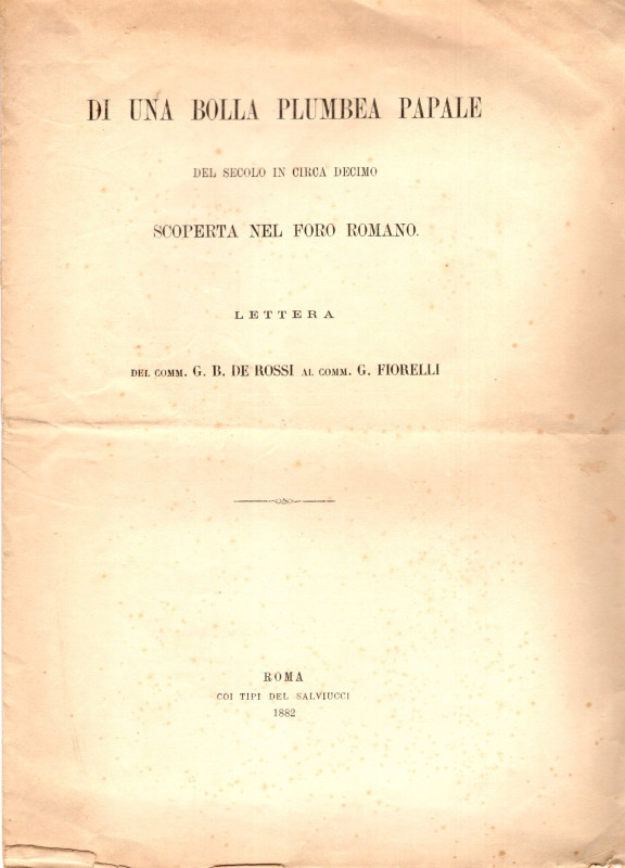 DE ROSSI G. B. - Di una bolla plumbea papale del secolo in circa decimo scoperta...