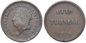 NAPOLI Ferdinando IV di Borbone (1815-1816) 8 Tornesi 1816 - Magliocca 435; Nomisma 768 CU (g 25,92) Colpetti al bordo e piccole mancanze

BB