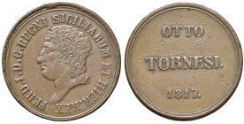 NAPOLI Ferdinando I di Borbone (1816-1825) 8 Tornesi 1817 con SICILIARUM - Magliocca 451a; Nomisma 816 CU (g 25,08) R

BB