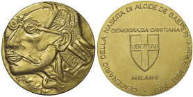 MILANO. Medaglia coniata 1981 Centenario della nascita di Alcide de Gasperi (1881-1931) - Opus: Remo Brindisi - AE dorato (g.122 - Ø 71 mm) Colpetti a...