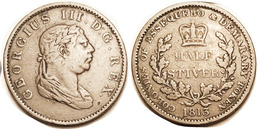 BRIT. GUIANA, (Essequibo) Æ 1/2 Stiver 1813, Geo III bust r/Lgnd, crown, wreath;...