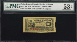 CUBA. Banco Espanol de la Habana. 10 Centavos, 1876. P-30c. PMG About Uncirculated 53 EPQ.

Estimate: $100.00- $200.00