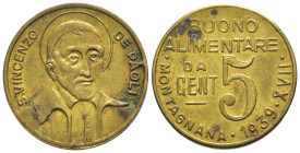 Gettone Buono Alimentare da 5 Centesimi - San Vincenzo De Paoli - Montagnana, 1939 XVII - 2,14 g; Ø 18 mm

SPEDIZIONE SOLO IN ITALIA - SHIPPING ONLY...
