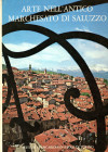 GABRIELLI Noemi - Arte nell'antico marchesato di Saluzzo. Torino, 1974. pp 259, centinaia di illustrazioni anche in tavole a colori. rilegatura ed. bu...