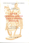 AA.VV. - Arti e Corporazioni nella storia d'Italia. Catalogo mostra 25 Giugno - 17 Luglio, 1966. Spoleto 1966. pp 78 + 2, illustrazioni in tavole nel ...
