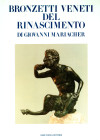 MARIACHER Giovanni - Bronzetti veneti del Rinascimento. Vicenza, 1973. pp 50+4, tavole 181 in b\n + 8 a colori. rilegatura ed. ed. con aggiornamento b...