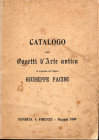 GALARDELLI e MAZZONI impresa di vendite - Firenze, 7 - Maggio, 1909. Catalogo degli oggetti d'arte antica di proprietà del signor Giuseppe Pacini. Pp ...