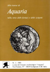 AA.VV. - AQUARIA anno I - 1989. Alla ricerca di Aquaria nelle terra delle fornaci e delle sorgenti. Gallignano, 1989. pp 80, molte illustrazioni nel t...