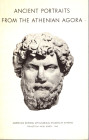 AA.VV. - Ancient portraits from the Athenian Agora. Princenton, 1960. pp 32, molte illustrazioni nel testo. brossura ed. ottimo stato, raro.