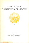 A.A.V.V. – QUADERNI TICINESI. NUMISMATICA E ANTICHITA’ CLASSICHE. Lugano, 1978. Pp.344, tavv. ill. nel testo. Indice: HANS PETER ISLER. The meaning of...