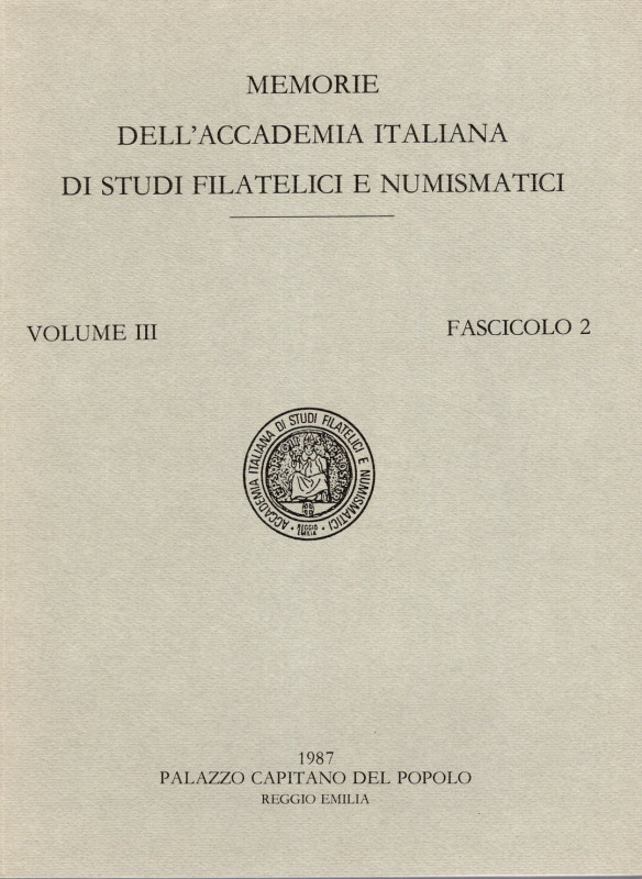 Memorie dell'Accademia Italiana di Studi Filatelici e Numismatici. Vol. III, fas...