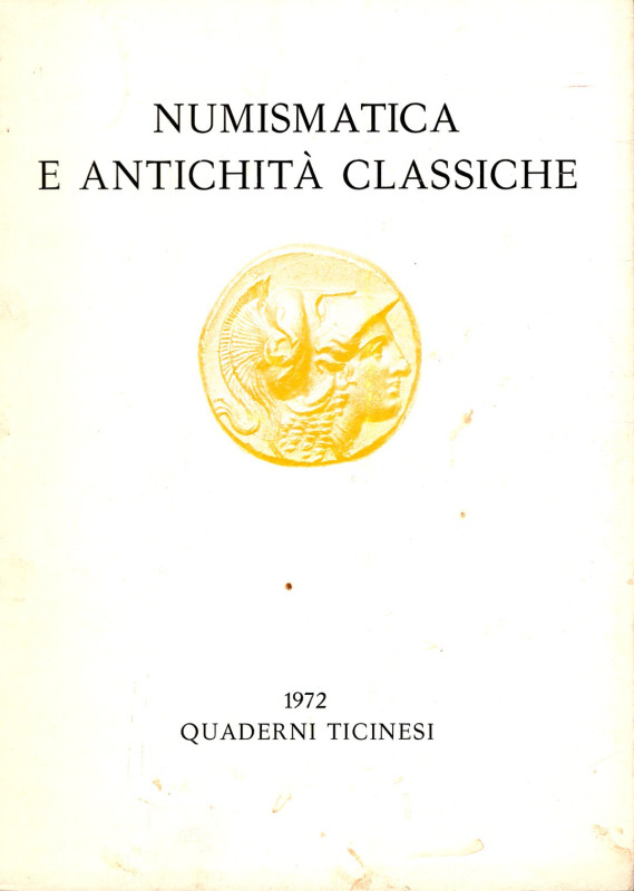 A.A.V.V. – QUADERNI TICINESI. NUMISMATICA E ANTICHITA’ CLASSICHE. Lugano, 1972. ...