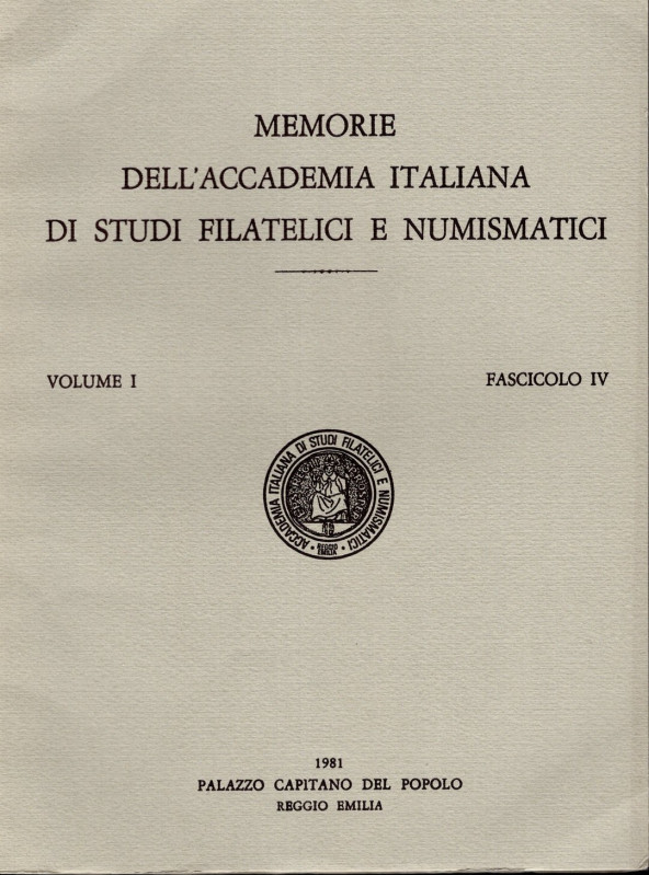 Memorie dell'Accademia Italiana di Studi Filatelici e Numismatici. Vol. I, fasci...