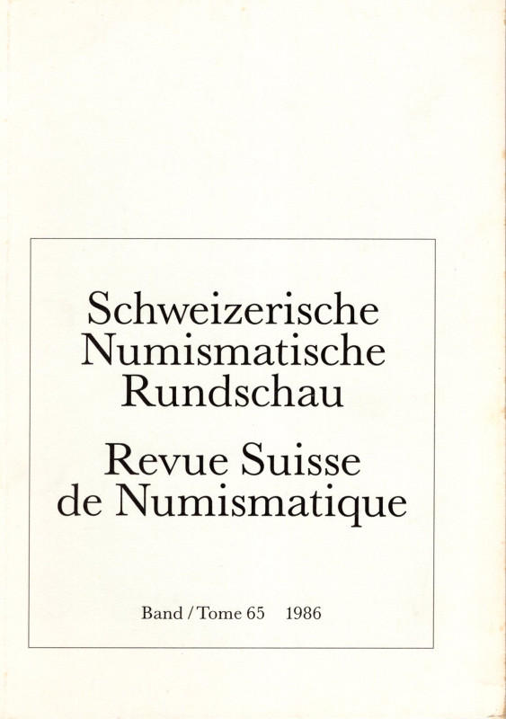 REVUE SUISSE DE NUMISMATIQUE. Band 65. Bern, 1986. Pp.271, tavv.31. Sommaire: - ...