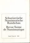 – REVUE SUISSE DE NUMISMATIQUE. Band 64. Bern, 1985. Pp. 201, tavv. 25. Sommaire: - MARIA CACCAMO CALTABIANO. Trinakia Pelorias. – CHRISTOF BOEHRINGER...