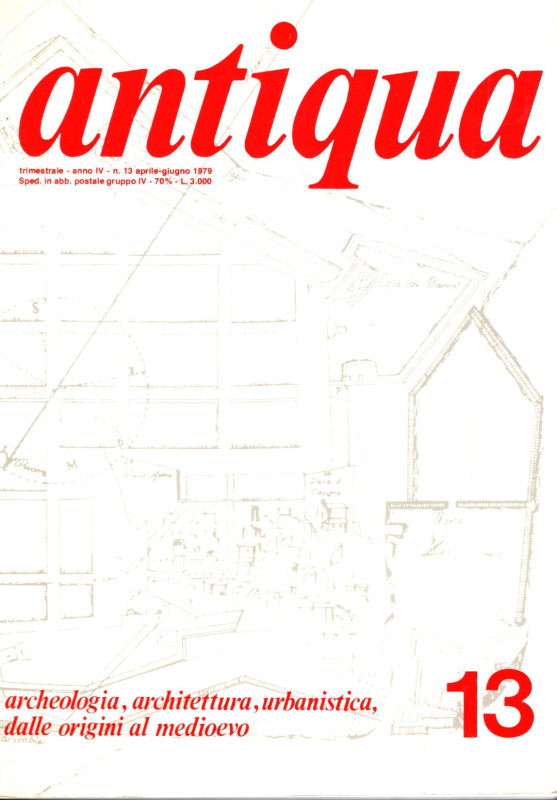 ANTIQUA - Fasc. 13 - Aprile - Giugno, Roma, 1979pp 112, molte illustrazioni nel ...