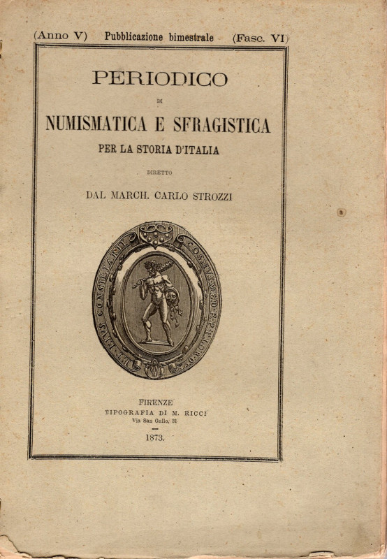 PERIODICO DI NUMISMATICA E SFRAGISTICA. Anno V fasc. VI Firenze, 1873. Indice; G...