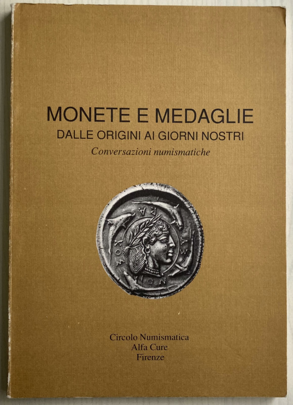 AA.VV. Monete e Medaglie dalle Origini ai Giorni Nostri. Firenze 1990. Brossura ...