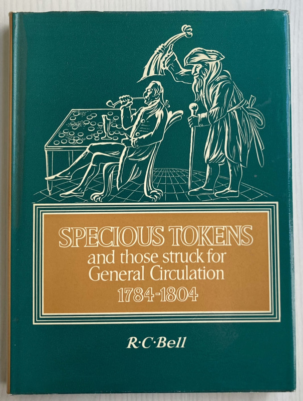 Bell R.C. Specious Tokens and those struck for General Circulation 1784-1804. Ne...