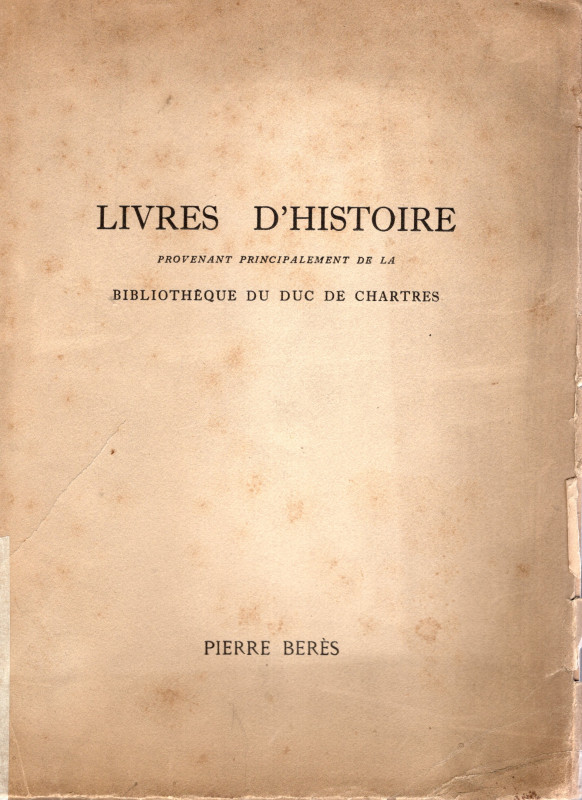 BERES Pierre - Catalogue 43. Livres d'Histoire provenant principalement de la Bi...