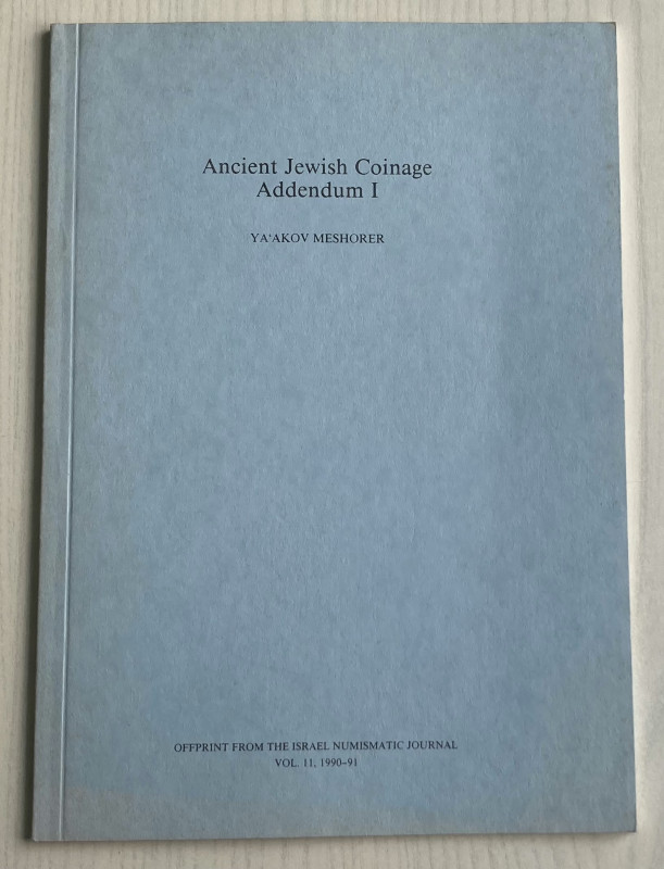 Meshorer Y., Ancient Jewish Coinage - Addendum vol. I. Offprint from Israel Numi...