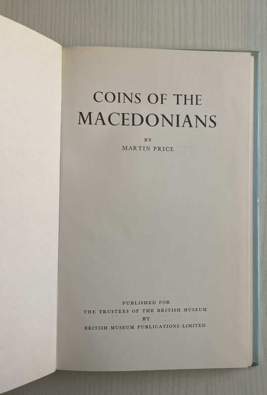 Price M. Coins of the Macedonians. London 1974. Tela ed. con sovraccoperta, pp. ...