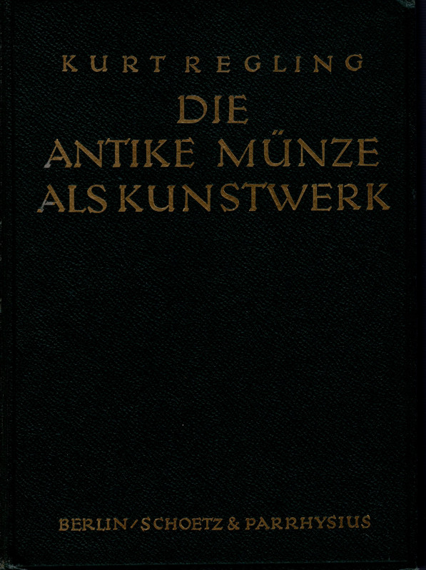 REGLING K. - Die antike munze als kunstwerk. Berlin, 1924. p. (8) 148, tables 45...