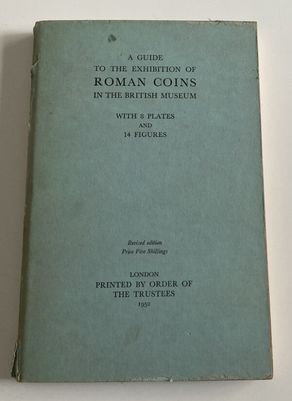 Robinson E.S.G. A Guide to Exhibition of Roman Coins in The British Museum. Lond...