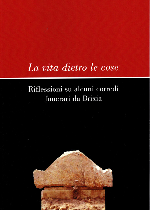 ROSSI Filli - La vita dietro le cose. Riflessioni su alcuni corredi funerari da ...