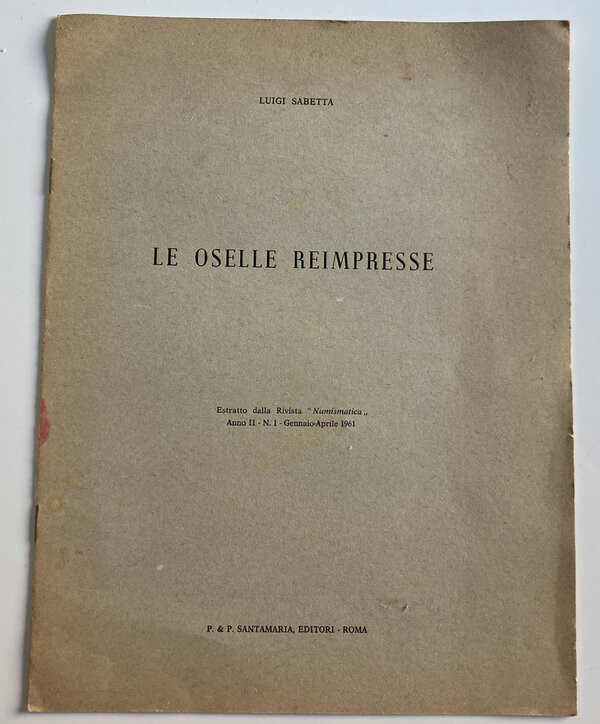 Sabetta L. Le Oselle Reimpresse. Estratto dalla Rivista “ Numismatica” Anno II –...