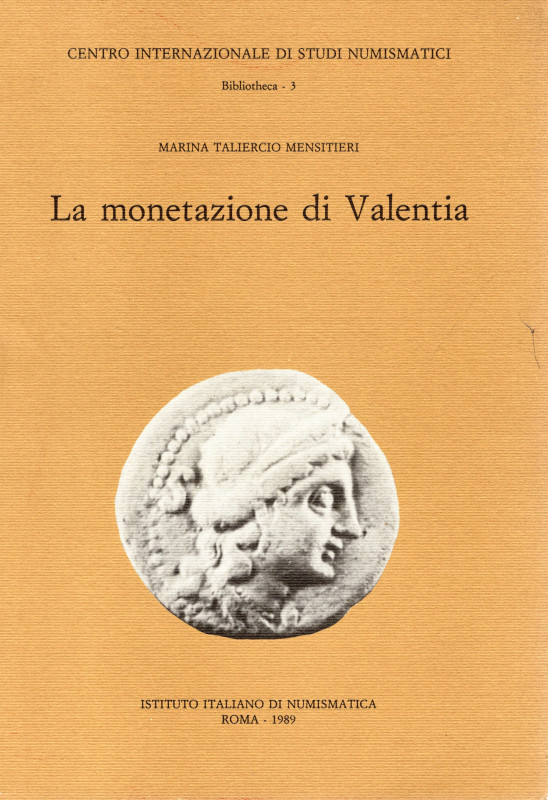 TALIERCIO MENSITERI M. - La monetazione di Valentia. Roma, 1989. pp 132, plates,...