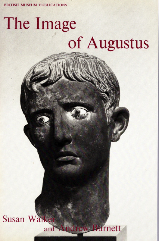 WALKER Susan - BURNETT Andrew. - The images of Augustus. London, 1981. pp. 47, i...