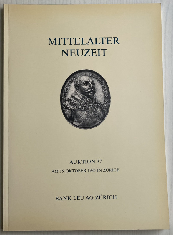 Bank Leu. Auktion 37.Mittelalter Neuzeit Zurich 15 Oktober 1985. Brossura ed. pp...