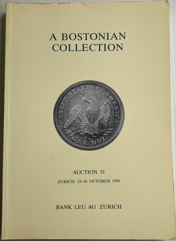 Bank Leu Auction 51 A Bostonian Collection. Auction 51. Zurich, 24-26 October 19...