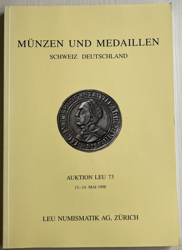 Bank Leu (Leu Numismatics). Auktion 73 Munzen und medaillen. Schweiz Deutschland...