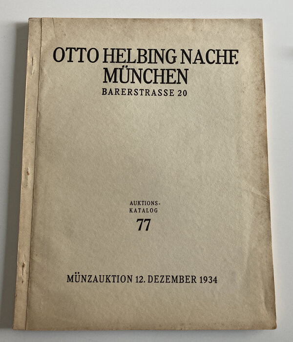 Helbing O. Auktions Katalog 77. Munzen und Medaillen aller Lander und Zeiten. Mu...