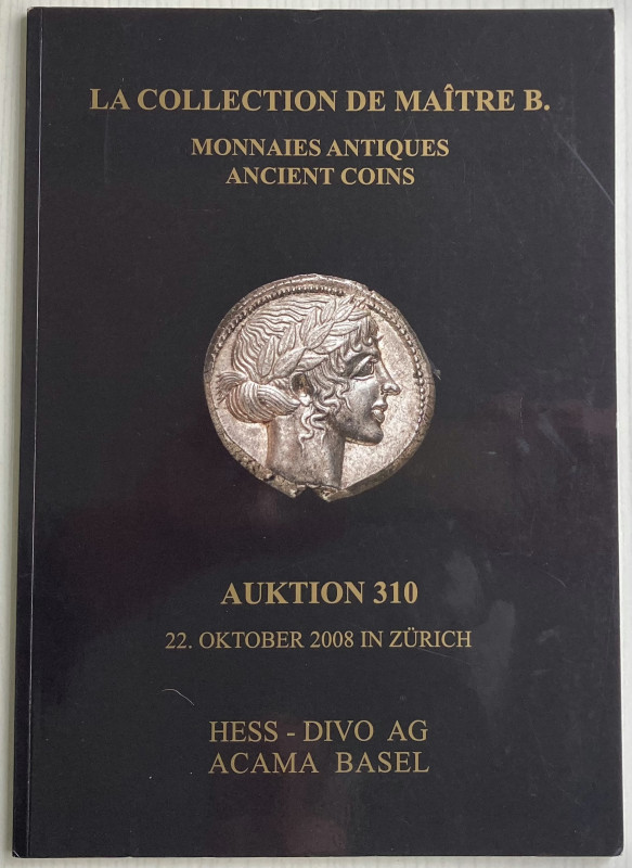 Hess - Divo Auktion 310 La Collection de Maitre B. Monnaies Antiques Ancient Coi...