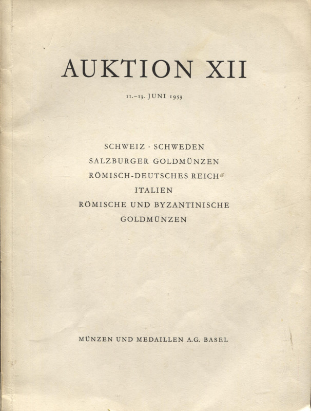 MUNZEN und MEDAILLEN. Vente publique XII. Basel, 11 – Juni, 1953. Schweiz coll. ...