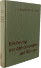 Schlickeysen, F.W.A. / Pallmann, R.


Erklaerung der Abkuerzungen auf Muenzen der neueren Zeit, des Mittelalters und des Alterthums, sowie auf Denk...