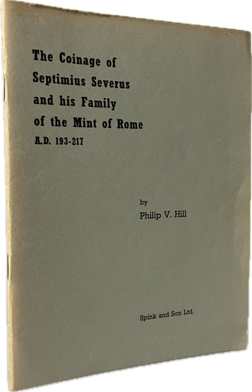 Hill, P.V.


The Coinage of Septimius Severus and his Family of the Mint of R...