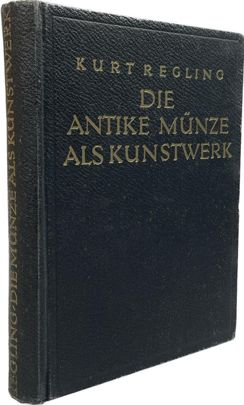 Regling, K.


Die antike Münze als Kunstwerk. Berlin 1925. 148 S., 45 Tfn. Ga...