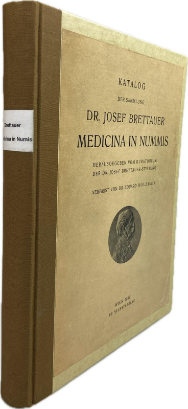 Holzmair, E.


Katalog der Sammlung Dr. Josef Brettauer, Medicina in nummis. ...