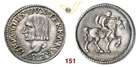 FERRARA ERCOLE I D'ESTE (1471-1505) Testone. D/ Testa nuda volta a s. R/ Cavaliere con braccio alzato ad indicare. CNI 24/29 MIR 254 Ag g 9,70 Molto r...