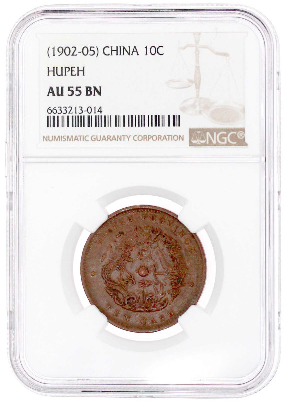 10 Cash o.J.(1902/1905) Hupeh. NGC Grading AU 55 BN. Yeoman 122.